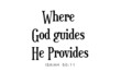 Where God guides, He provides, Christian Faith, Typography for print or use as poster, card, flyer or T Shirt