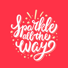 Wall Mural - Sparkle all the way. Merry Christmas vector lettering greeting card.