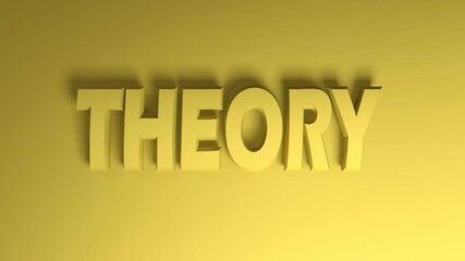 Poster - The write THEORY in yellow letters, passing from right to left on yellow background - 3D rendering video clip animation