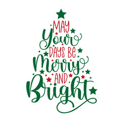may your days be merry and bright - handwritten greeting for christmas. good for greeting card, post
