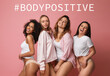 © New Africa - Beautiful smiling women on pink background with hashtag Bodypositive