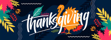 Happy Thanksgiving Banner Design With Typography, Turkey Bird And Abstract Leaves, Tropical Colors Background.