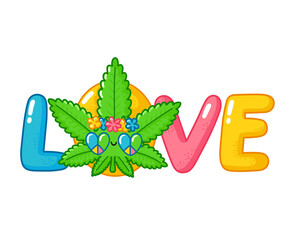 Love word print design. Cute funny happy weed 