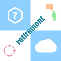 Poster - retirement word. business concept . can be used for workflow layout, diagram, business step options,