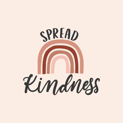 Wall Mural - Spread kindness inspirational design with rainbow in bohemian style. Typography kindness concept for prints, textile, cards, baby shower etc. Be kind lettering vector illustration card