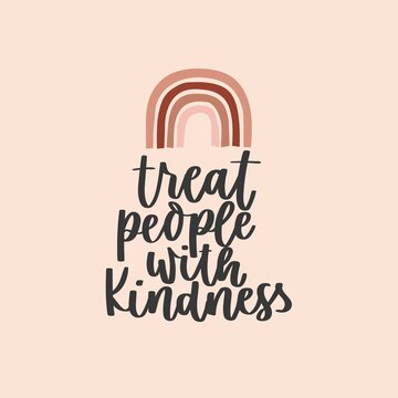 Wall Mural - Treat people with kindness kindness inspirational design with rainbow in bohemian style. Typography kindness concept design