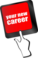 Poster - your new career button on computer keyboard key