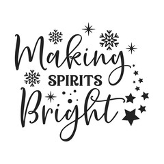 Wall Mural - Making spirits Bright inspirational slogan inscription. Vector Christmas quotes. Illustration for prints on t-shirts and bags, posters, cards. Isolated on white background.
