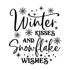 Wall Mural - Winter kisses and snowflake wishes inspirational slogan inscription. Vector quotes. Illustration for prints on t-shirts and bags, posters, cards. Isolated on white background.