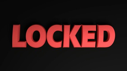 Poster - The red write LOCKED passes over a black background. from right to left - 3D rendering video clip animation