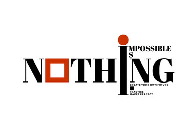 Impossible is nothing, Colorful, modern and stylish motivational quotes typography slogan. Abstract design vector for print tee shirt, typography, poster and other uses. Global swatches.