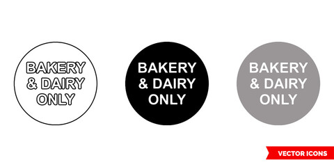 Bakery and dairy only colour coded adhesive sign icon of 3 types color, black and white, outline. Isolated vector sign symbol.