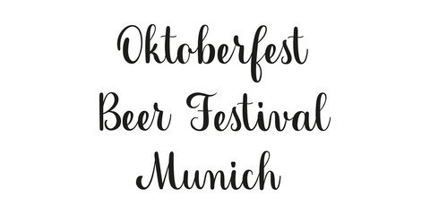 Wall Mural - oktoberfest beer festival munich handwritten phrase. black vector text on white background. modern b