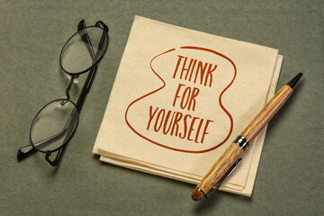 Wall Mural - think for yourself  - inspirational handwriting on a napkin, personal development concept