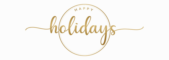 Poster - Happy Holidays Handwriting Lettering Calligraphy with Gold Color, isolated on white background. Greeting Card Vector Illustration Template.