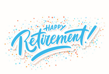 Poster - Happy Retirement banner. Vector lettering.