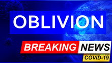 Covid And Oblivion In Breaking News - Stylized Tv Blue News Screen With News Related To Corona Pandemic And Oblivion, 3d Illustration