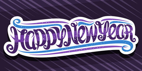 Wall Mural - Vector banner for Happy New Year, cut paper label with swirly calligraphic font, fun blue flourish, decorative curls and confetti, unique brush lettering for words happy new year on purple background.