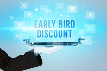 Waiter serving EARLY BIRD DISCOUNT inscription, online shopping concept