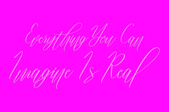 Everything You Can Imagine Is Real Typography Text On Dork Pink Background 