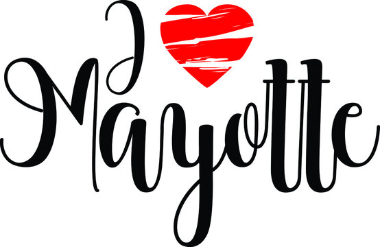 I Love Mayotte Country Name Bold Calligraphy Black Color Text With Red Heart 