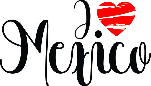 I Love Mexico Country Name Bold Calligraphy Black Color Text With Red Heart 
