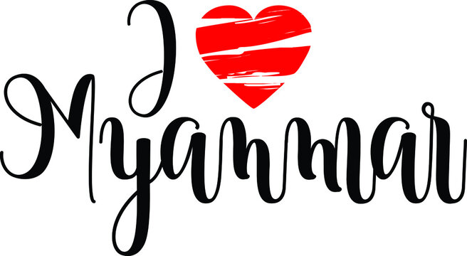 I Love Myanmar Country Name Bold Calligraphy Black Color Text With Red Heart 