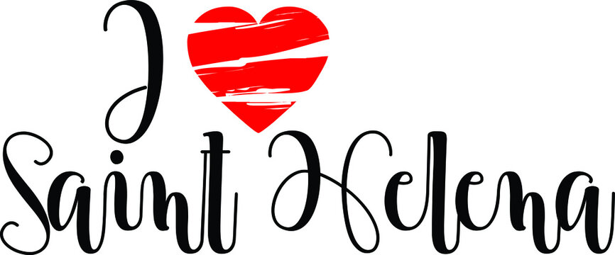 I Love Saint Helena Country Name Bold Calligraphy Black Color Text With Red Heart 