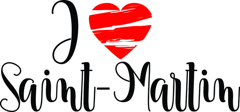 I Love Saint-Martin Country Name Bold Calligraphy Black Color Text With Red Heart 
