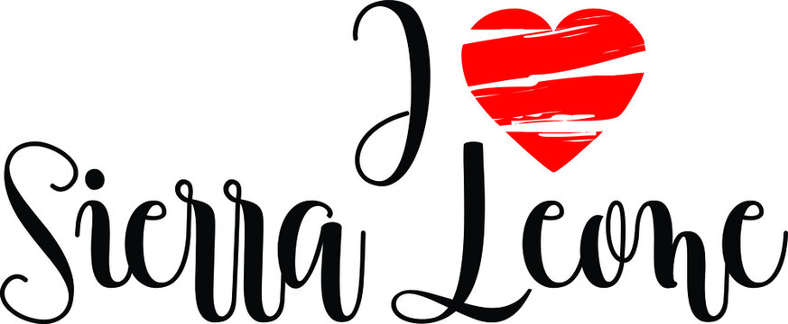 I Love Sierra Leone Country Name Bold Calligraphy Black Color Text With Red Heart 