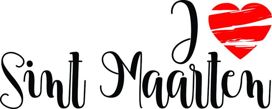 I Love Sint Maarten Country Name Bold Calligraphy Black Color Text With Red Heart 