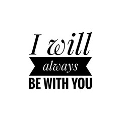 ''i will always be with you'' lettering