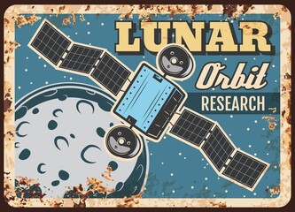 Poster - Lunar orbit research vector rusty metal plate, satellite orbiting moon vintage rust tin sign. Earth sputnik cosmic investigation mission. Cosmos or outer space exploration galaxy program retro poster