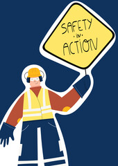 Wall Mural - Safety in action handwritten phrase poster design. Road Construction or factory industrial worker wearing hard hat, earmuffs, safety gloves, high visibility vest, work clothing. Worker with danger sig