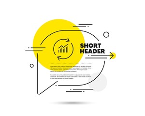 Aufkleber - Chart line icon. Speech bubble vector concept. Update Report graph or Sales growth sign. Analysis and Statistics data symbol. Update data line icon. Abstract bubble balloon badge. Vector