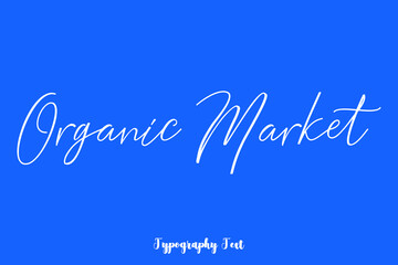 Poster - Organic Market Typography Phrase On Blue Background