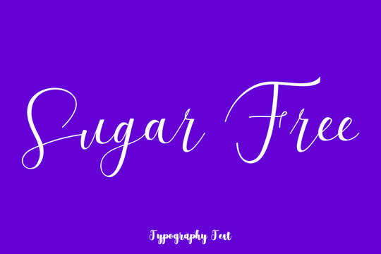 Sugar Free Hand lettering Cursive  Typography Phrase On Purple Background