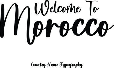 Sticker - Welcome To Morocco Country Name  Cursive Handwriting Typography Black Color Text