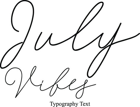 July Vibes Hand Lettering  Typescript Typography  Phrase
