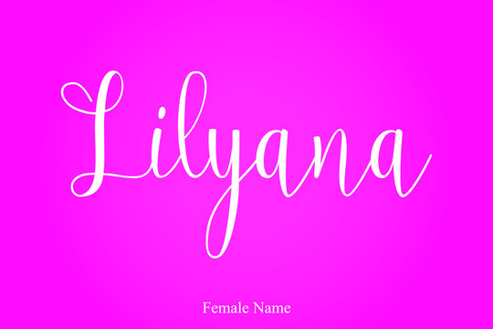 Lilyana -Female Name Calligraphy Typescript Text On Pink Background