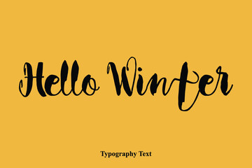 Poster - Hello Winter Bold Cursive Calligraphy Text On Yellow Background