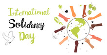 International Human Solidarity Day Lettering Poster.Hands Different Ethnicities In Various Gestures Are Around Planet Earth.United Nations Holiday.Our Unity In Diversity.Respect All Religions Concept.