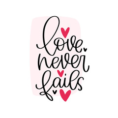 Wall Mural - Bible verse 1 Corinthians 13:4-8 for Valentine’s day, greeting card design. Love never fails calligraphy vector quote about stable marriage.