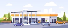 Facade Of Modern Gas Station Building With Cars Arriving And Leaving For Refueling Or Filling With Petrol, Gasoline Or Diesel. Colorful Flat Vector Illustration