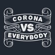 © StayWeird - Corona vs Everybody. Unique and Trendy Poster Design.
