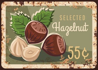 Wall Mural - Hazelnut nuts, hazel metal rusty plate, price sign or farm market menu, vector retro poster. Organic natural raw food, culinary ingredient and dessert snack hazelnut or hazel nuts, metal plate rust