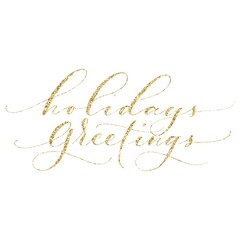 Wall Mural - Holidays greetings brush hand lettering, with golden glitter texture effect on white background. Vector type illustration. Can be used for holidays festive design.