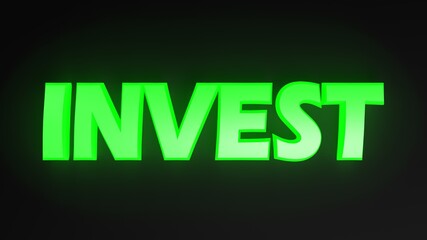 Poster - INVEST green lighted write on black background - 3D rendering illustration