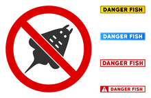 No Stingray Fish Sign And Badges In Rectangular Frames. Illustration Style Is A Flat Iconic Symbol Inside Red Crossed Circle On A White Background. Simple No Stingray Fish Vector Sign,