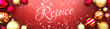 Rejoice and Christmas card, red background with Christmas ornament balls, snow and a fancy and elegant word Rejoice, 3d illustration